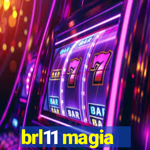 brl11 magia